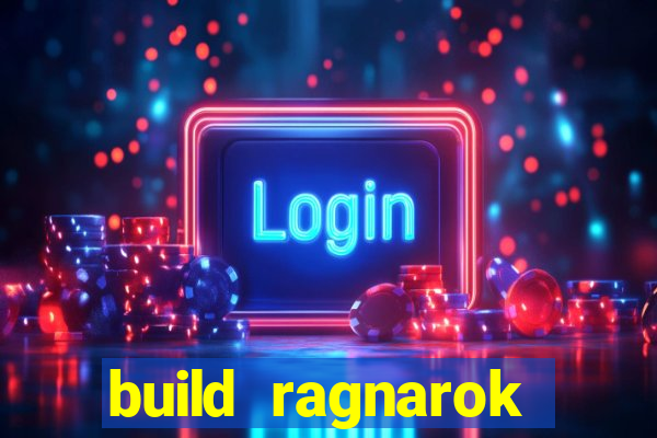 build ragnarok history reborn rag