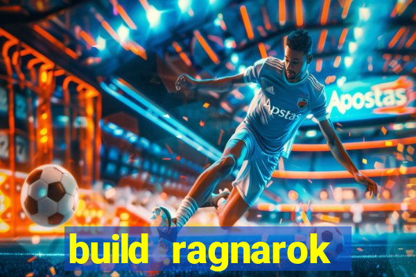 build ragnarok history reborn rag