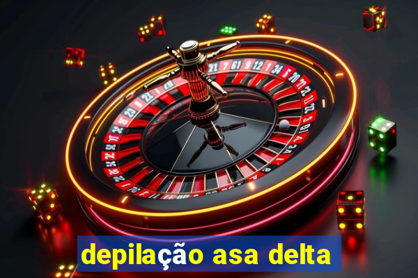 depilação asa delta