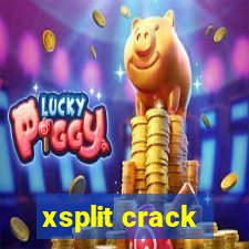 xsplit crack