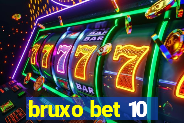 bruxo bet 10