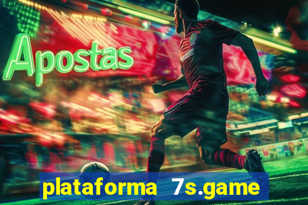 plataforma 7s.game paga mesmo