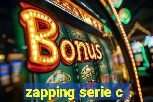 zapping serie c