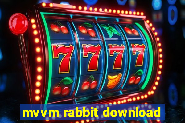 mvvm rabbit download