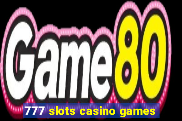 777 slots casino games