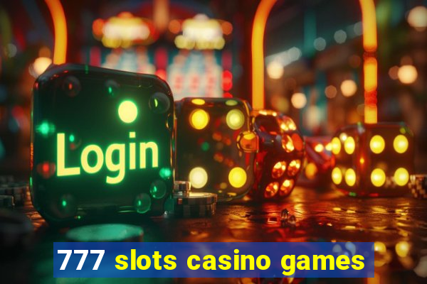 777 slots casino games