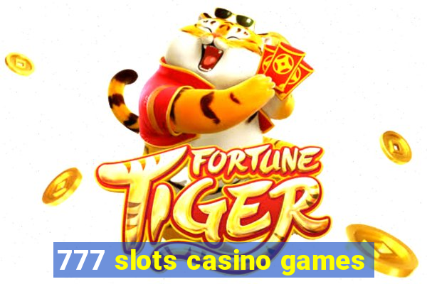 777 slots casino games