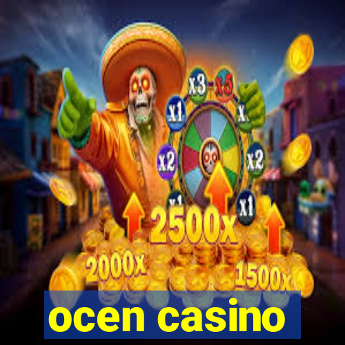 ocen casino