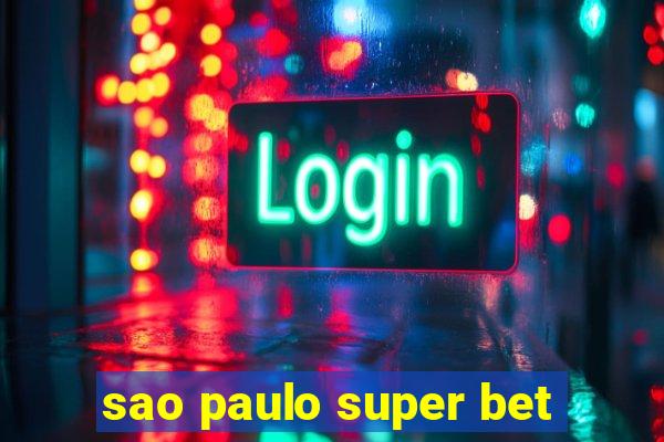 sao paulo super bet