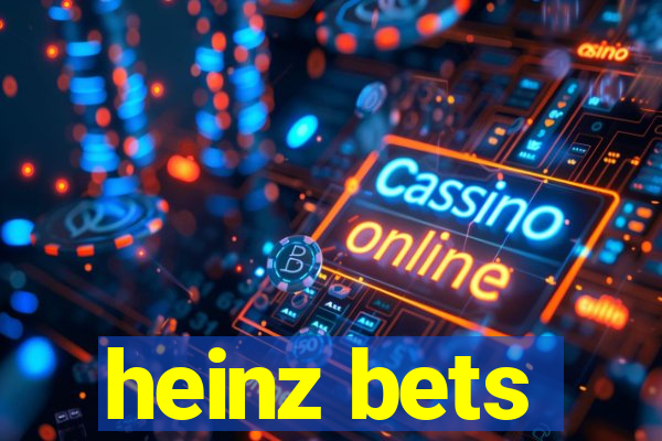 heinz bets