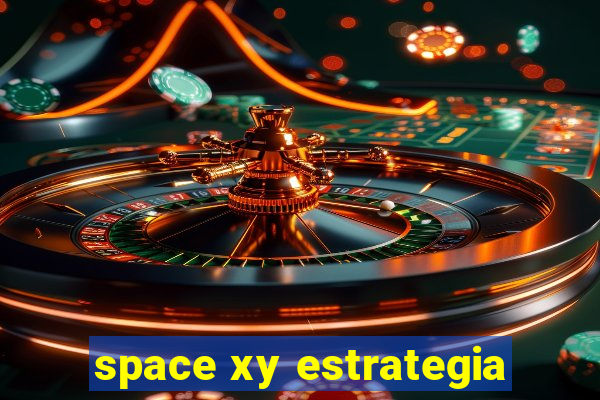 space xy estrategia