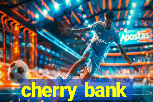 cherry bank