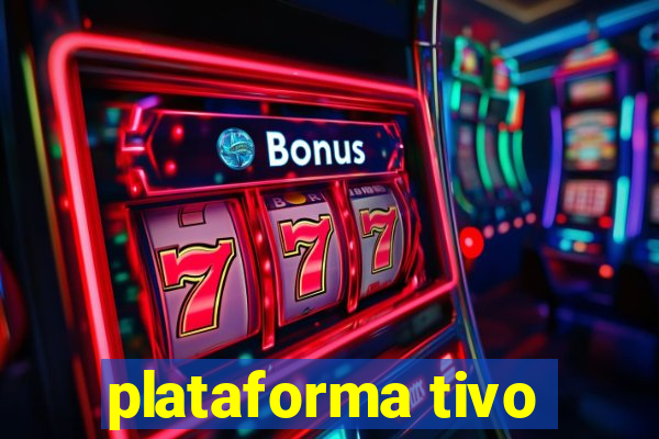 plataforma tivo