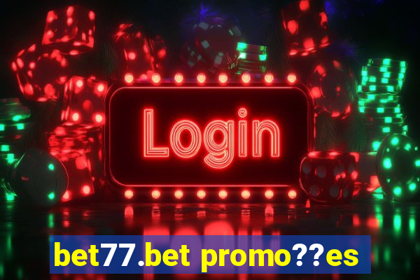 bet77.bet promo??es