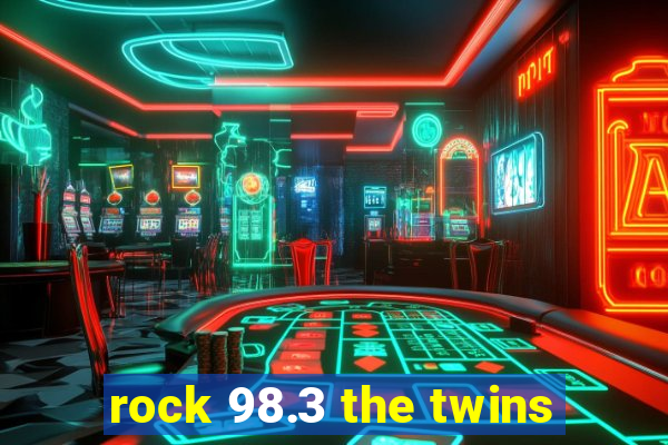 rock 98.3 the twins