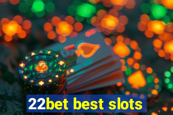 22bet best slots