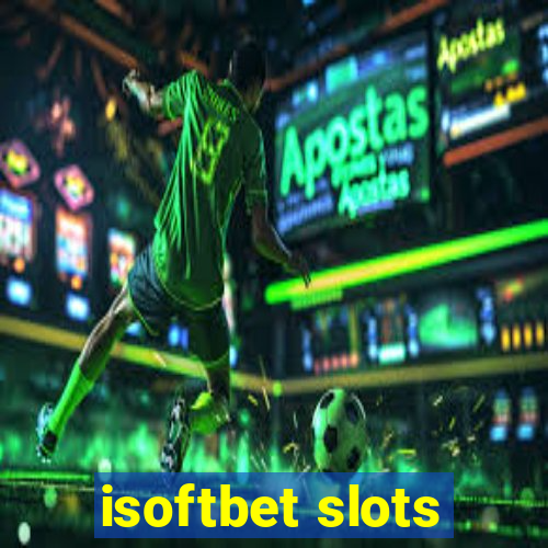 isoftbet slots