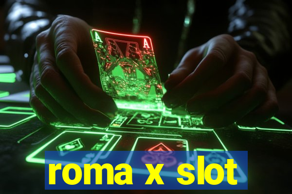 roma x slot