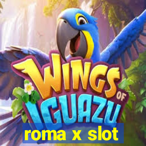 roma x slot