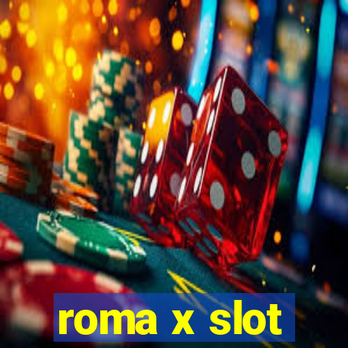 roma x slot