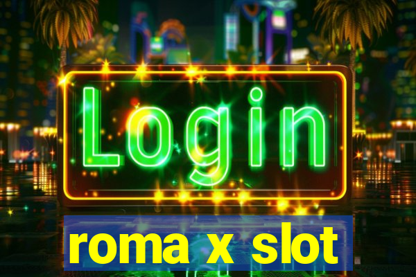 roma x slot