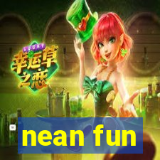 nean fun