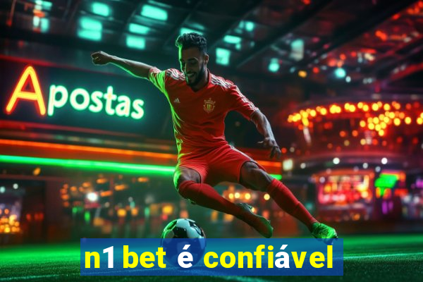 n1 bet é confiável