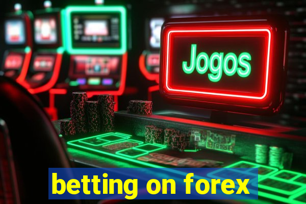 betting on forex