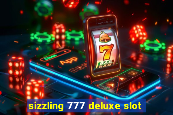 sizzling 777 deluxe slot