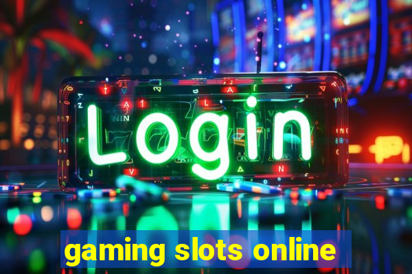 gaming slots online