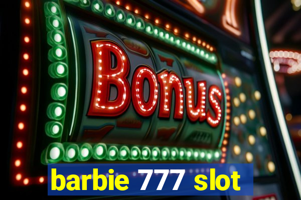 barbie 777 slot