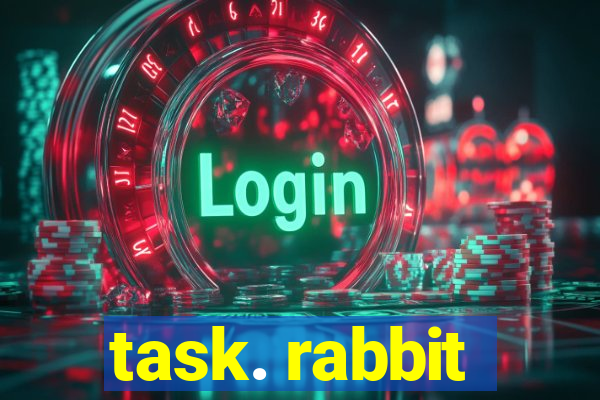 task. rabbit