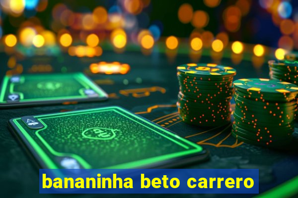 bananinha beto carrero