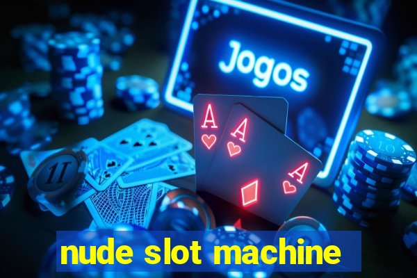 nude slot machine