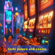 tachi palace and casino