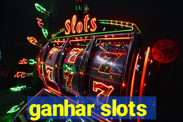 ganhar slots