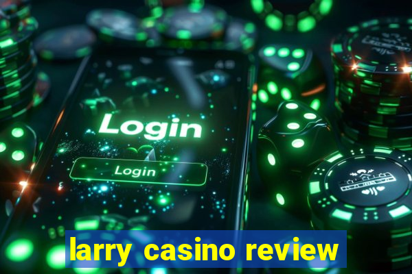 larry casino review