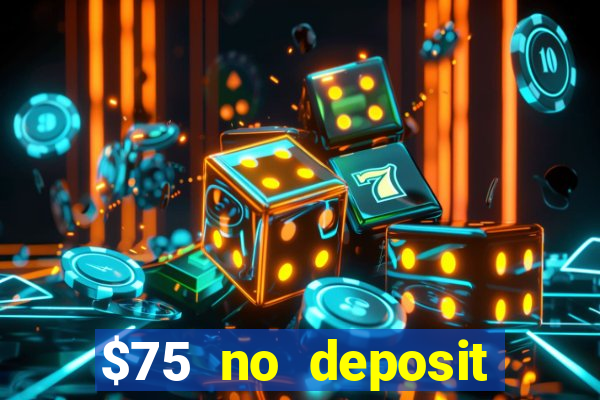 $75 no deposit bonus on sign up casino moons