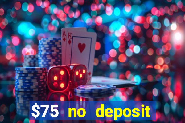 $75 no deposit bonus on sign up casino moons