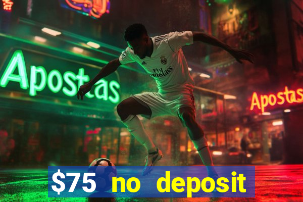 $75 no deposit bonus on sign up casino moons