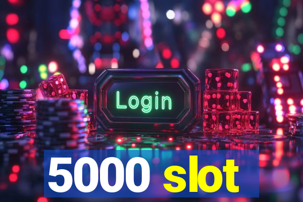 5000 slot