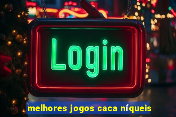 melhores jogos caca níqueis