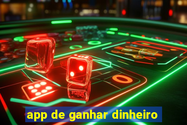 app de ganhar dinheiro