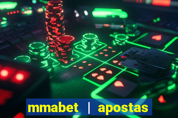 mmabet | apostas esportivas & casino on-line