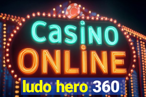 ludo hero 360