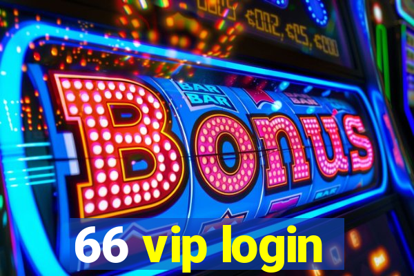 66 vip login