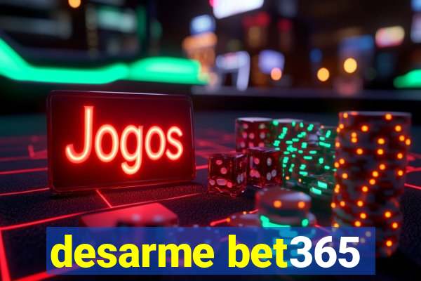 desarme bet365