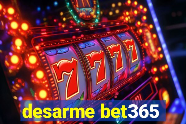 desarme bet365