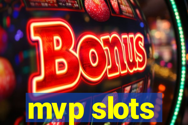 mvp slots