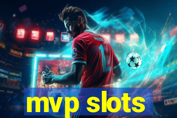 mvp slots